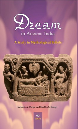 'DREAM' IN ANCIENT INDIA: A Study in Mythological Beliefs