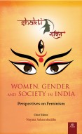 SHAKTI: WOMEN, GENDER AND SOCIETY IN INDIA  - Perspectives on Feminism (Spl One-day Offer)